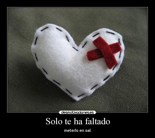 Solo te ha faltado - 
