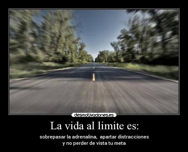 La vida al limite es: - 
