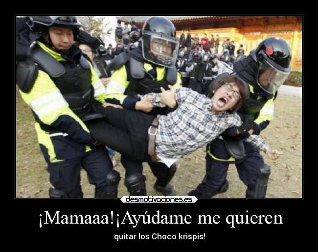 ¡Mamaaa!¡Ayúdame me quieren - quitar los Choco krispis!