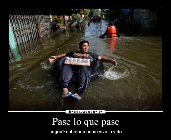 Pase lo que pase - seguiré sabiendo como vivir la vida