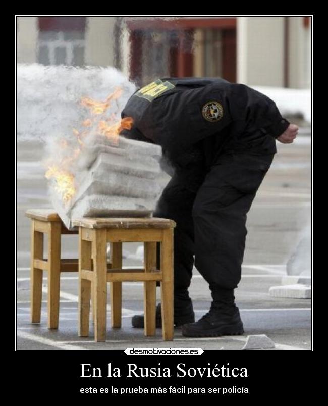 En la Rusia Soviética - esta es la prueba más fácil para ser policía