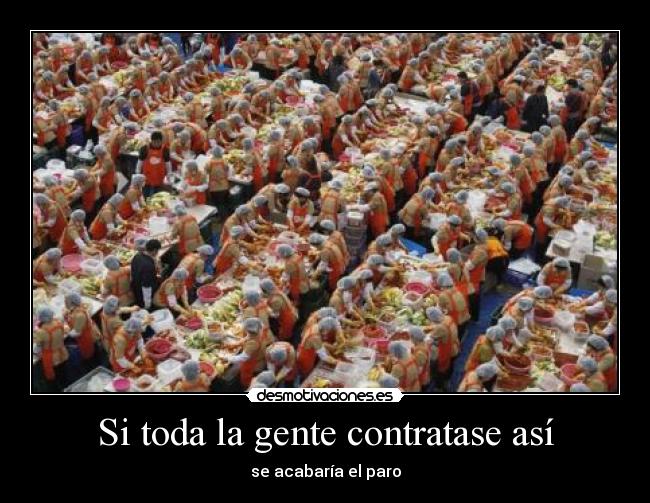 Si toda la gente contratase así -