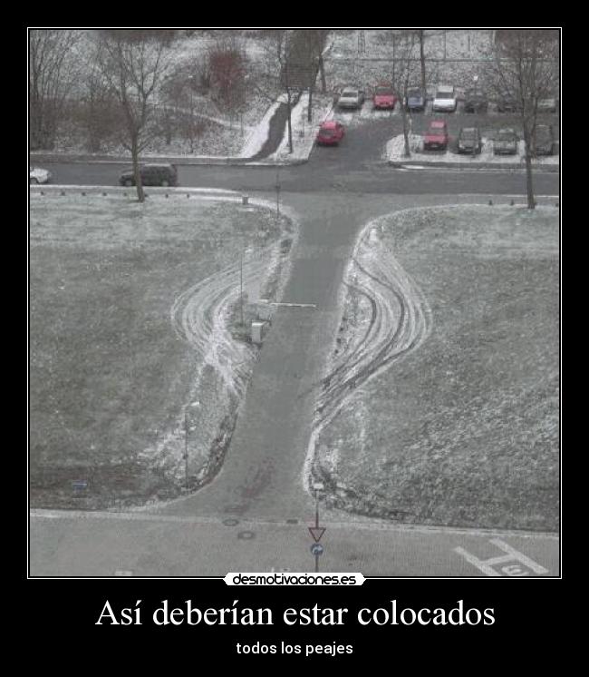 Así deberían estar colocados - todos los peajes