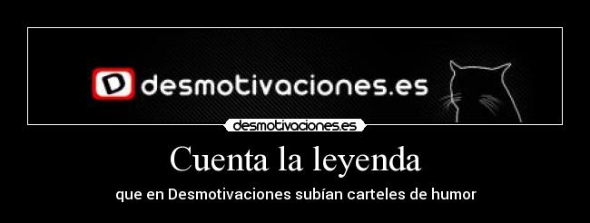 Cuenta la leyenda -