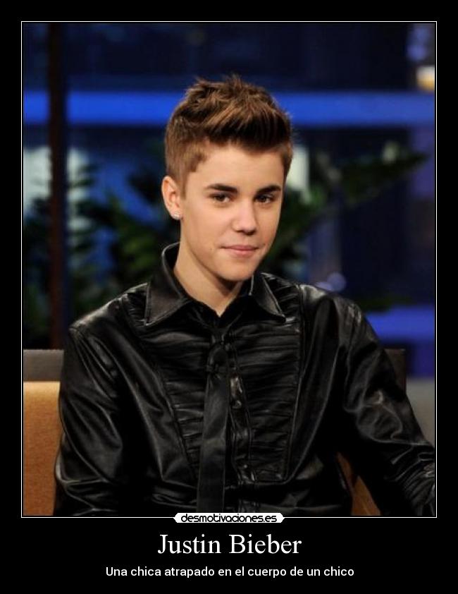 Justin Bieber - Una chica atrapado en el cuerpo de un chico