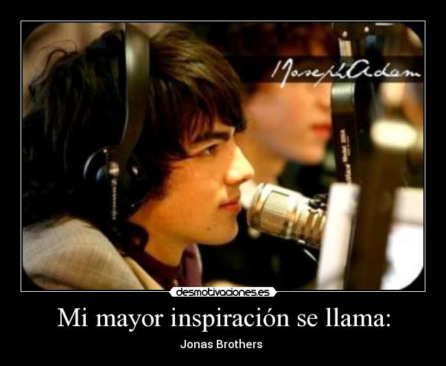 Mi mayor inspiración se llama: -