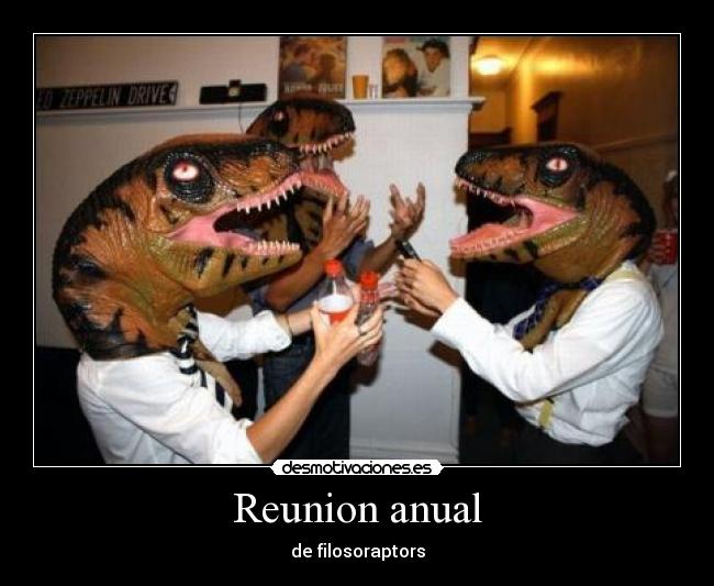 Reunion anual - de filosoraptors