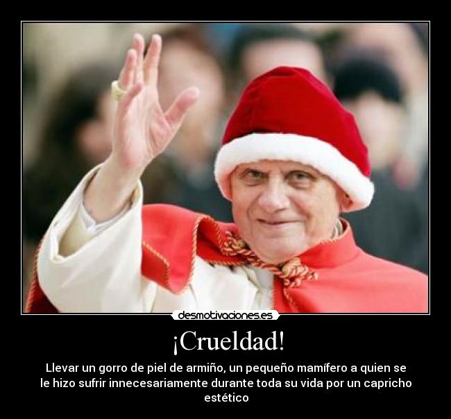 ¡Crueldad! -
