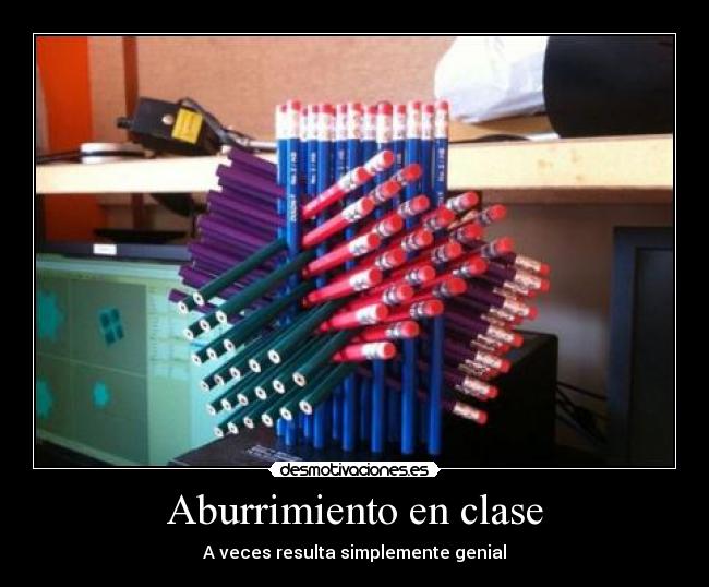 Aburrimiento en clase - A veces resulta simplemente genial