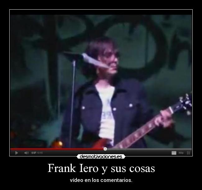 Frank Iero y sus cosas - vídeo en los comentarios.