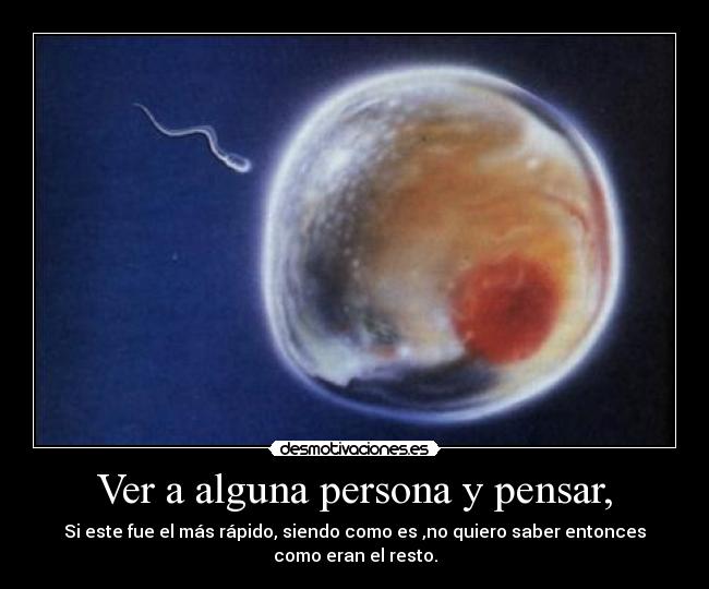 Ver a alguna persona y pensar, - 