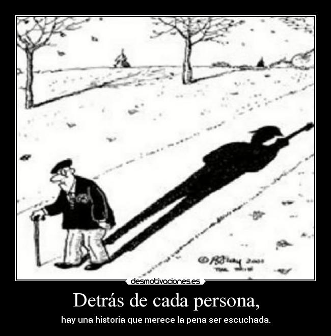 Detrás de cada persona, -