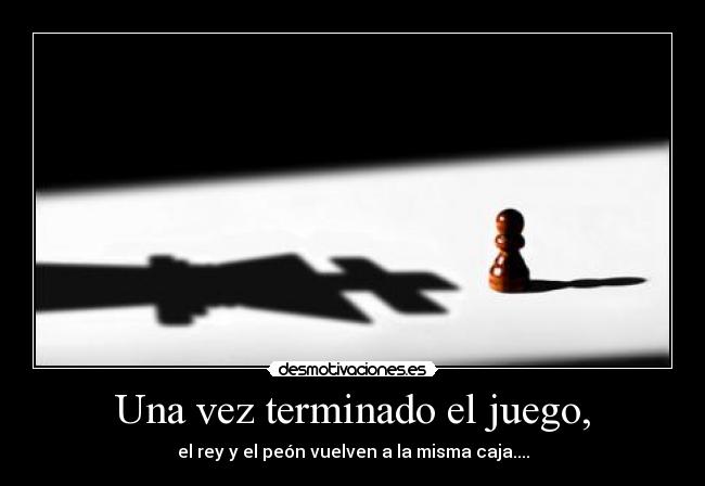 carteles juego ajedrez peon rey terminar caja volver desmotivaciones
