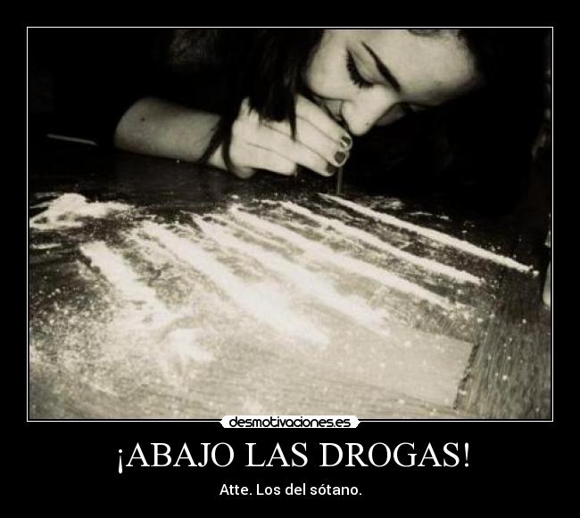 ¡ABAJO LAS DROGAS! - 