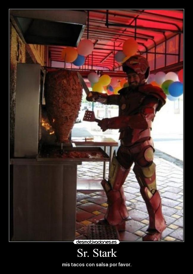 Sr. Stark - mis tacos con salsa por favor.