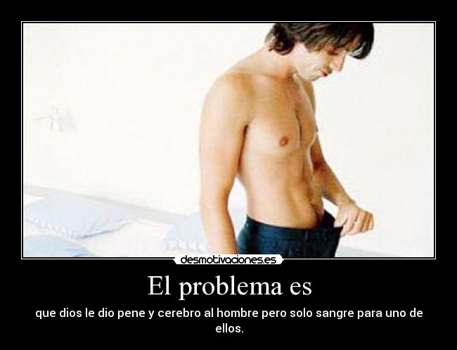 El problema es - 