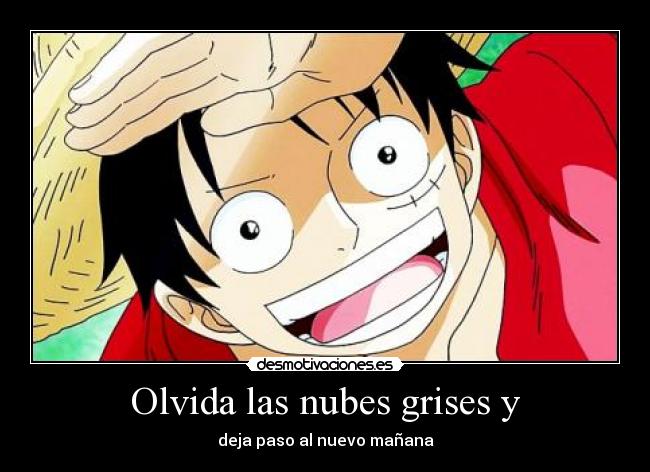 Olvida las nubes grises y - 