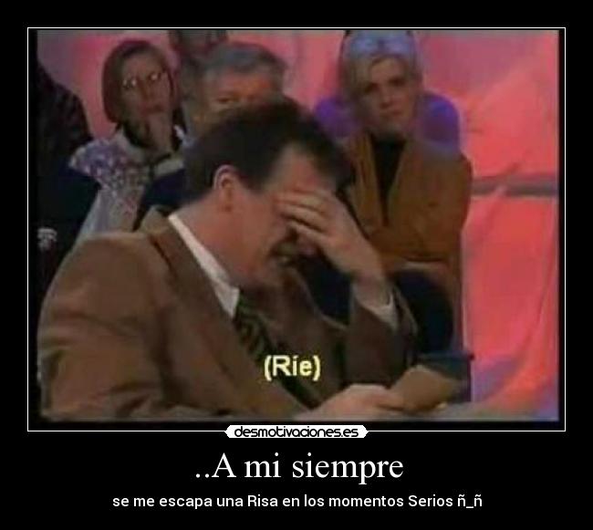 ..A mi siempre - 