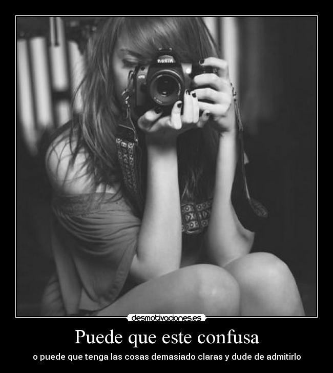 Puede que este confusa -