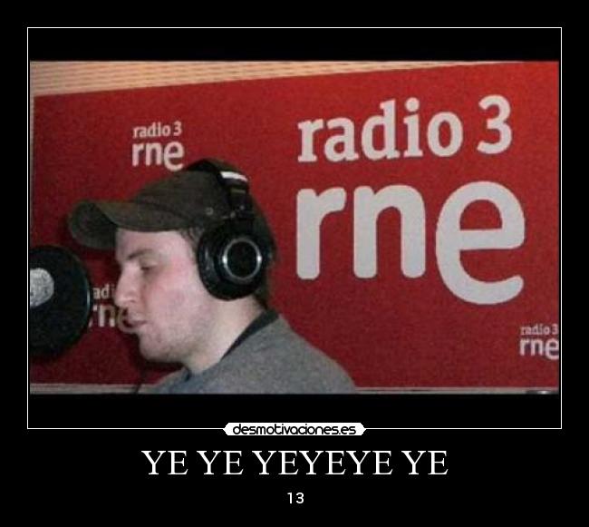 YE YE YEYEYE YE - 13