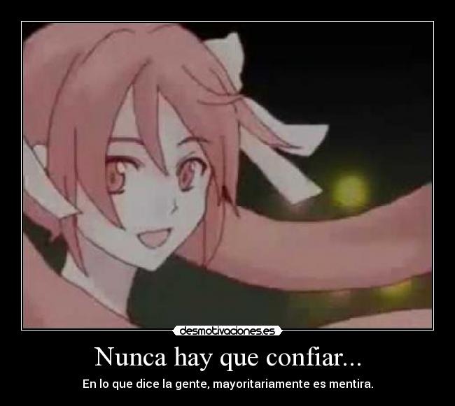 Nunca hay que confiar... - 