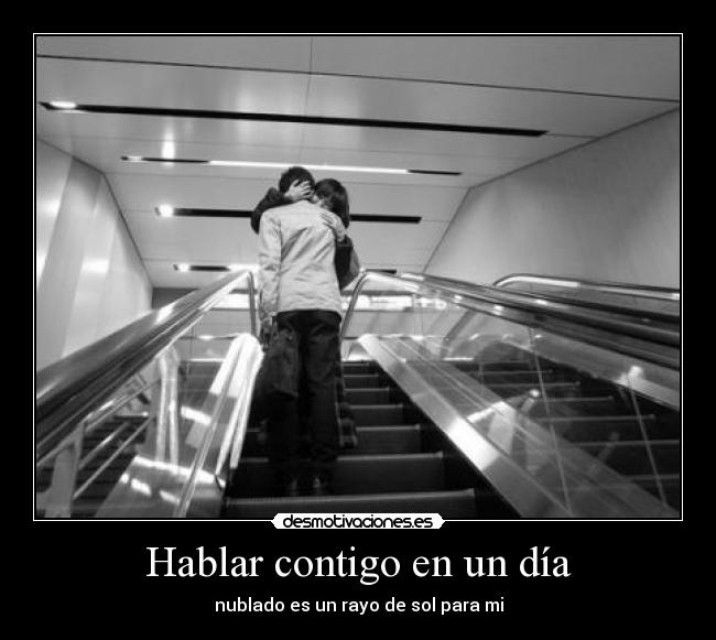 Hablar contigo en un día - nublado es un rayo de sol para mi