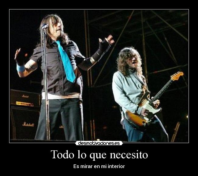 Todo lo que necesito - Es mirar en mi interior