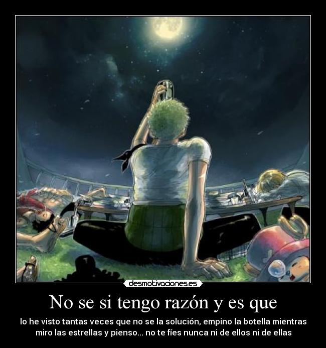 No se si tengo razón y es que -