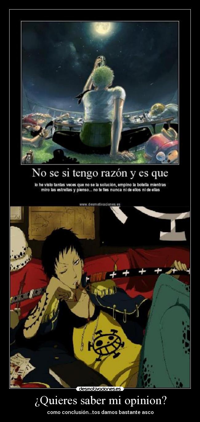 ¿Quieres saber mi opinion? - como conclusión...tos damos bastante asco