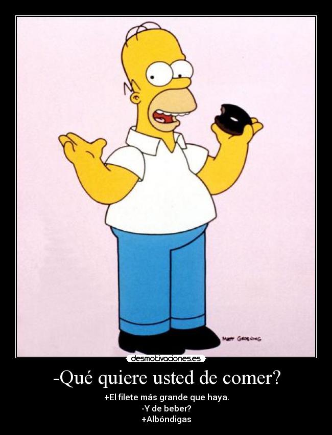 -Qué quiere usted de comer? -
