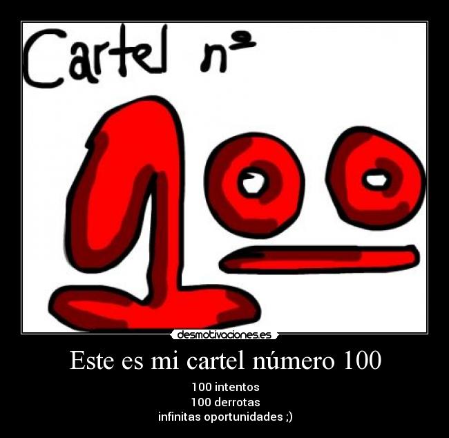 Este es mi cartel número 100 -