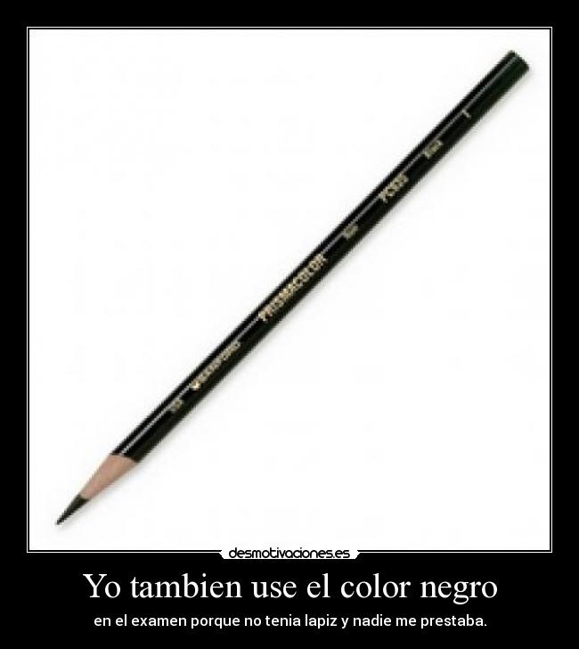 Yo tambien use el color negro -