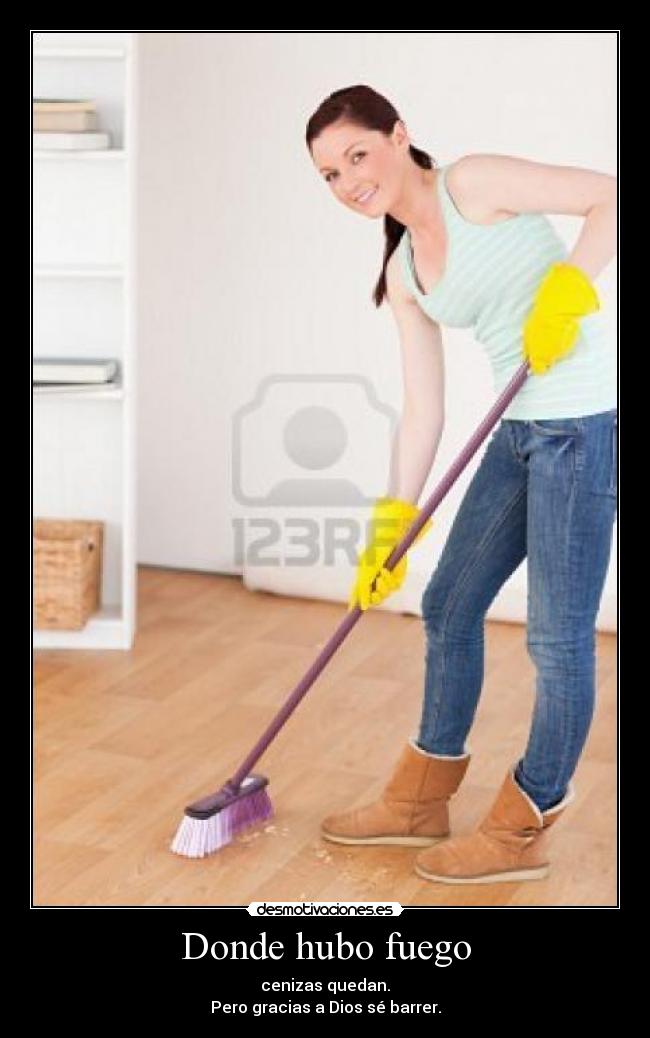 Donde hubo fuego Desmotivaciones