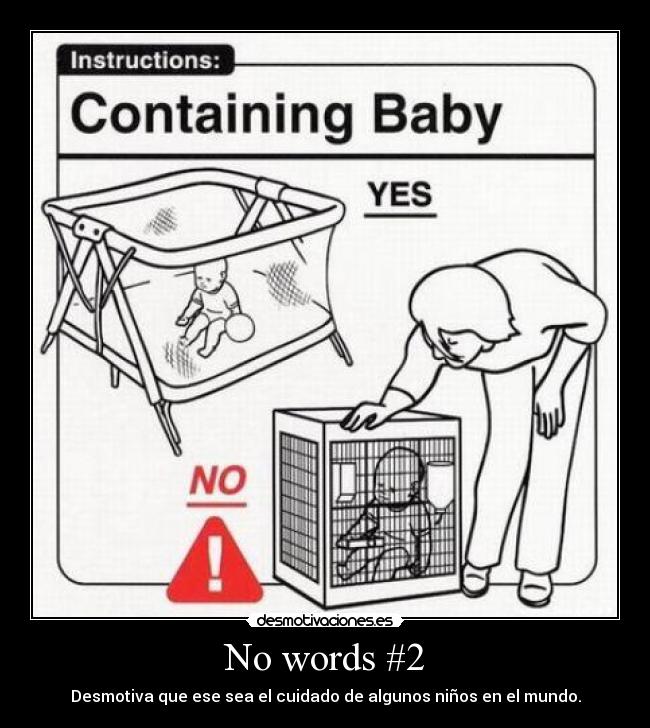 No words #2 - Desmotiva que ese sea el cuidado de algunos niños en el mundo.