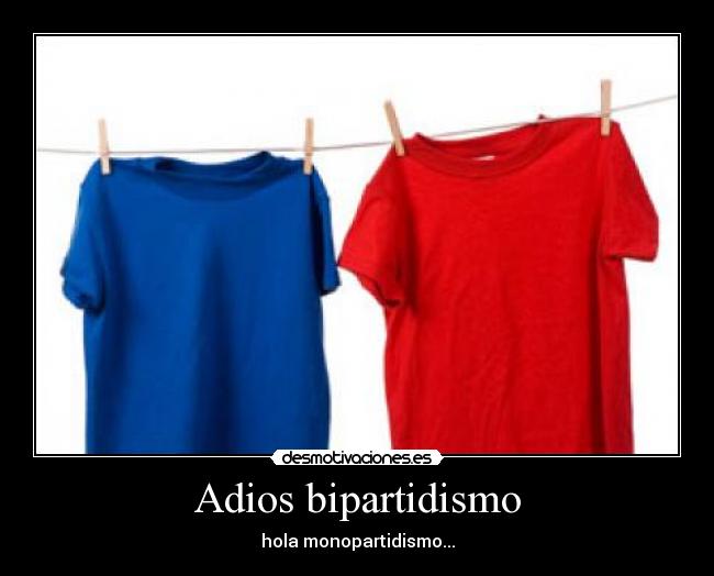 Adios bipartidismo - 