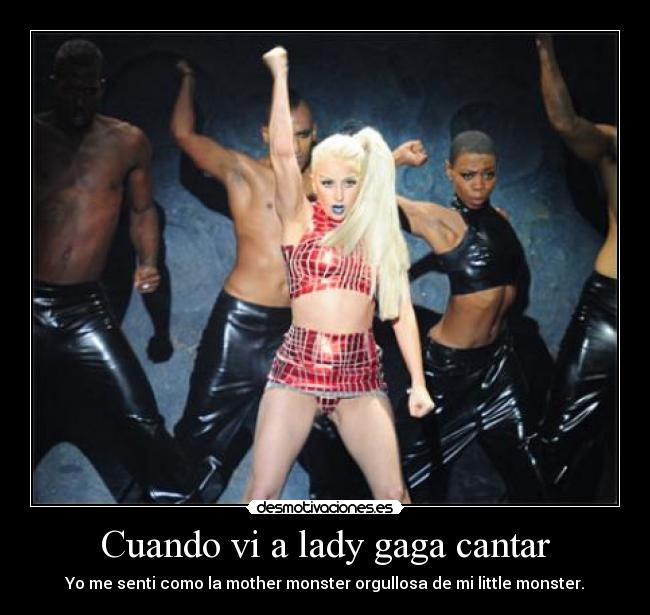 Cuando vi a lady gaga cantar - 