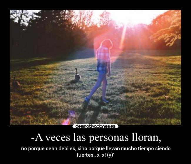 -A veces las personas lloran, -