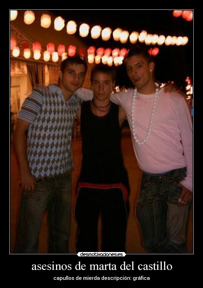 asesinos de marta del castillo - capullos de mierda descripción: gráfica