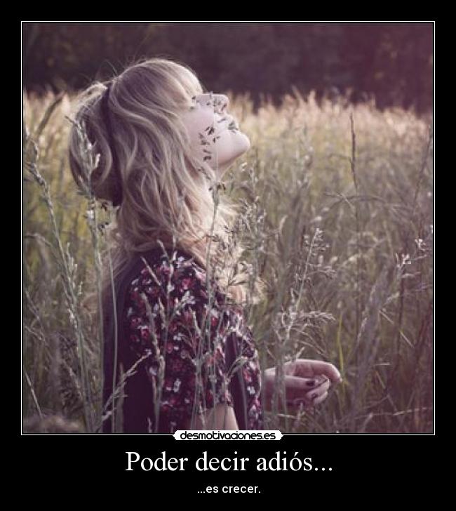 Poder decir adiós... -