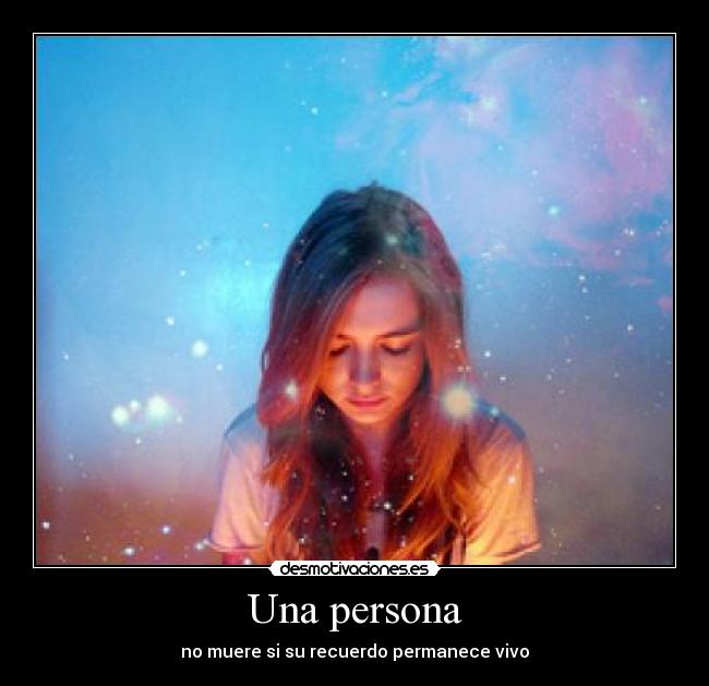 Una persona - no muere si su recuerdo permanece vivo