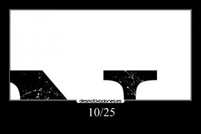 10/25 -
