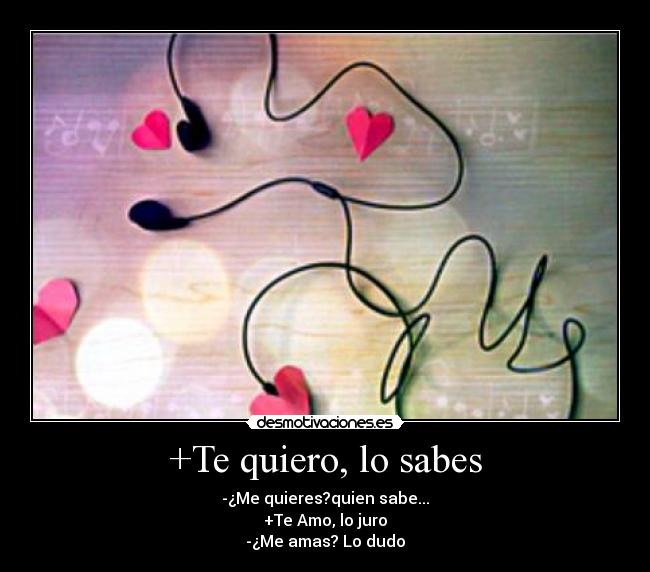 +Te quiero, lo sabes -