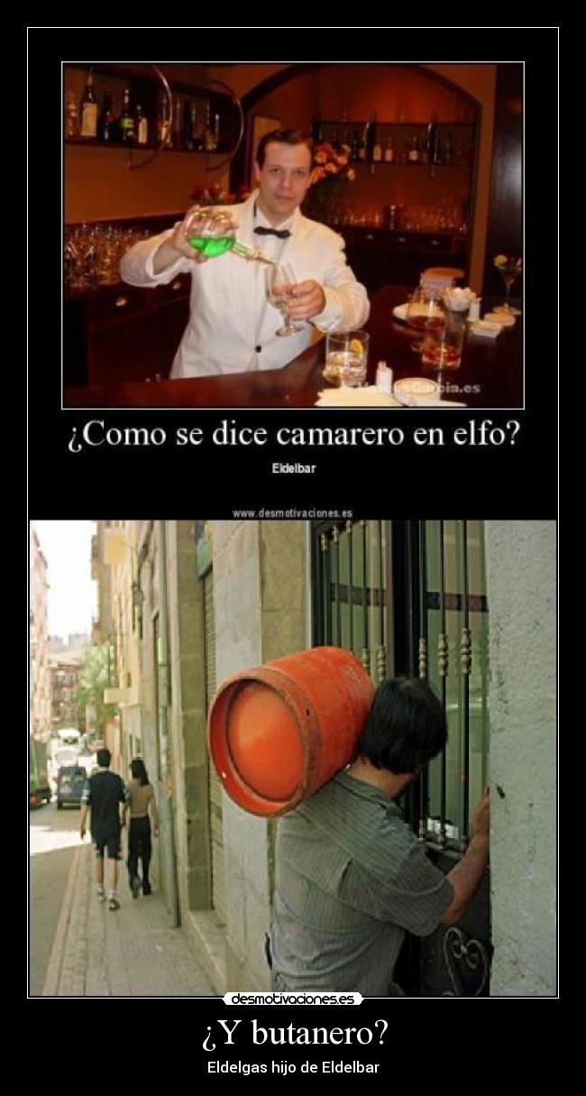 ¿Y butanero? -