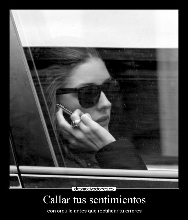 Callar tus sentimientos - con orgullo antes que rectificar tu errores