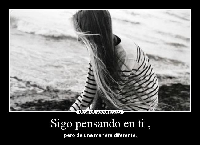 Sigo pensando en ti , -
