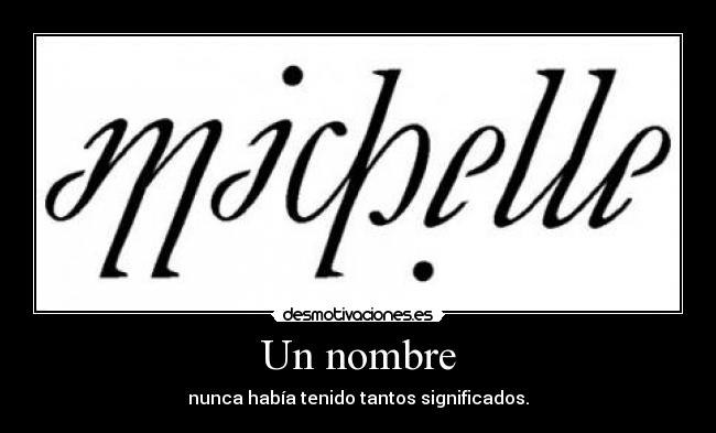 Un nombre - nunca había tenido tantos significados.