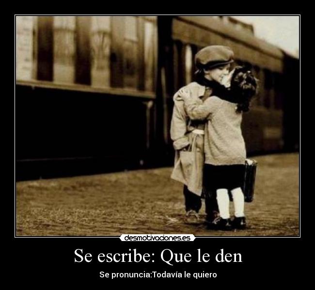 Se escribe: Que le den -