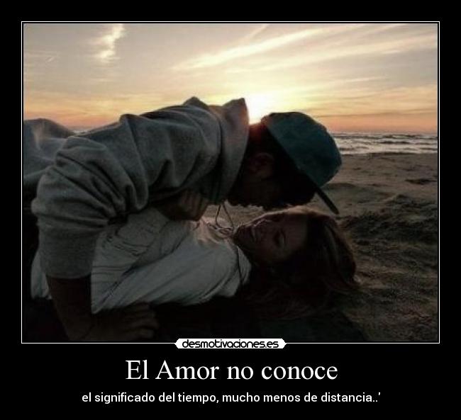 El Amor no conoce - el significado del tiempo, mucho menos de distancia..