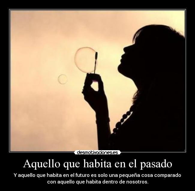 Aquello que habita en el pasado - 