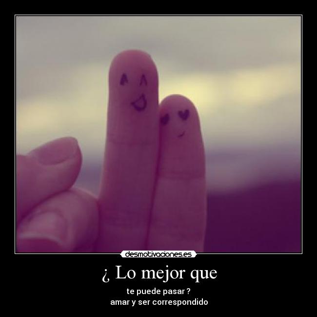 ¿ Lo mejor que - 